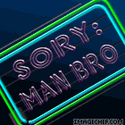 Sory dit Man Bro